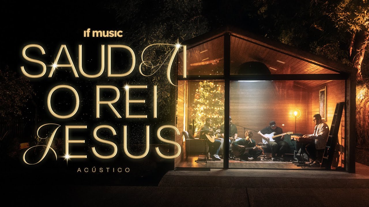 IF Music feat. Murilo Schiappadini, João Basto - Saudai o Rei Jesus (Acústico)