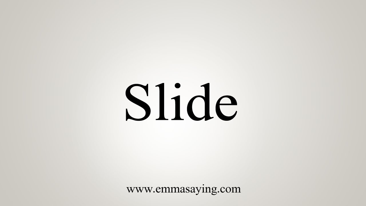 How To Say Slide
