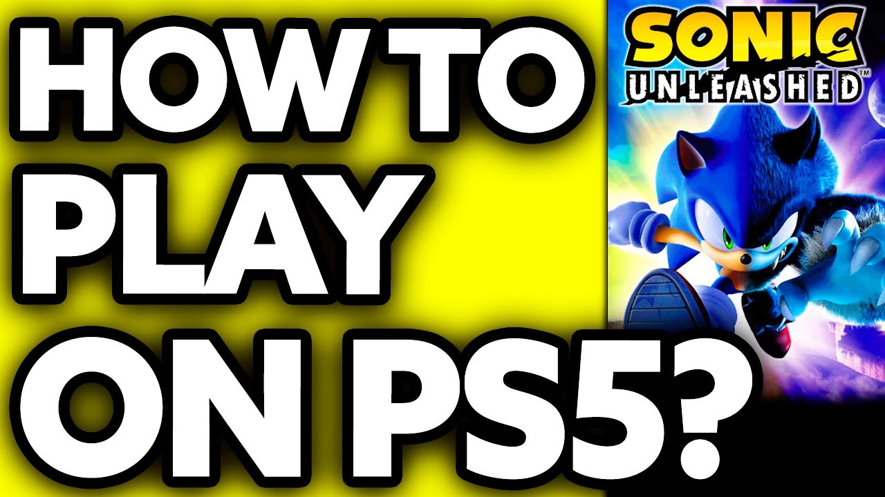 How To Play Sonic Unleashed on PS5? (2025)