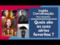 Qual a sua série favorita?