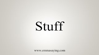 How To Say Stuff
