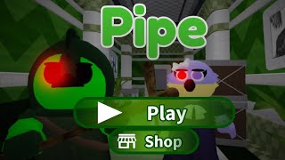 Pipe Chapter 1 Roblox