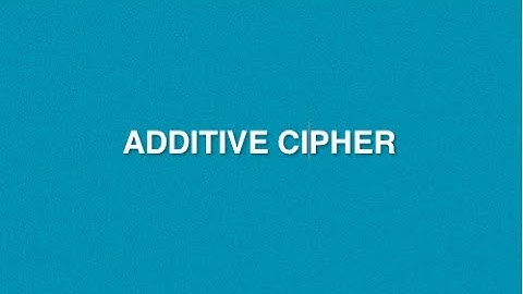 Additive Cipher : Type of Encryption Decryption Method | Mono-alphabetic Substitution Cryptography