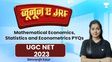 Mathematical Economics | Statistics and Econometrics | PYQs | | Dec JRF 2023 | Simranjit Kaur