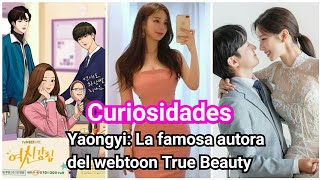 Yaongyi - Curiosidades De La Famosa Autora Del Webtoon True Beauty
