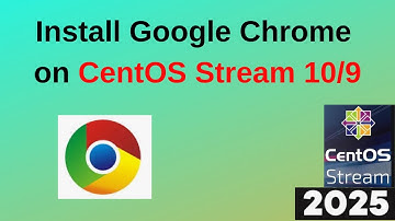 Install Google Chrome on CentOS Stream 10 in 3 Minutes! (Latest Stable Version) | 2025 updated