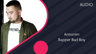 Rapper Bad Boy - Armonim | Рэпер Бэд Бой - Армоним (AUDIO)