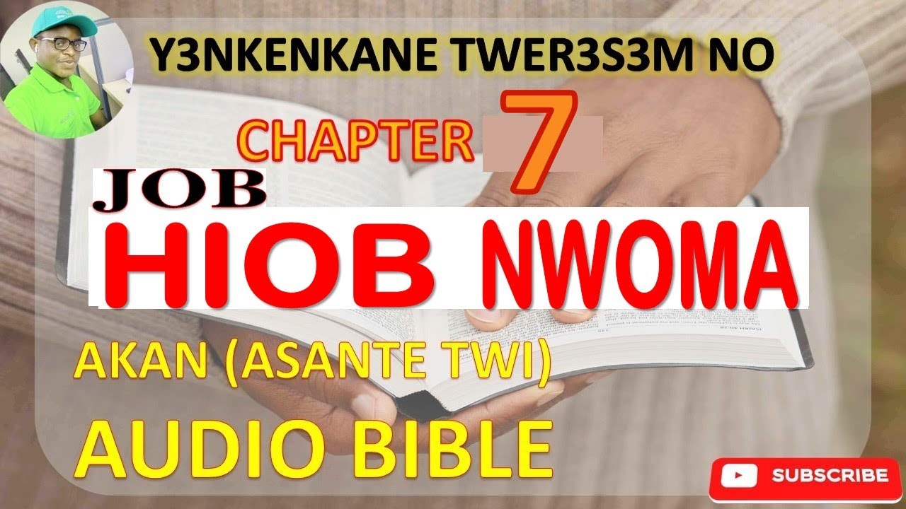 📖 🔥 JOB CHAPTER 7 IN ASANTE TWI (AKAN) AUDIO BIBLE 🎧 - YouTube