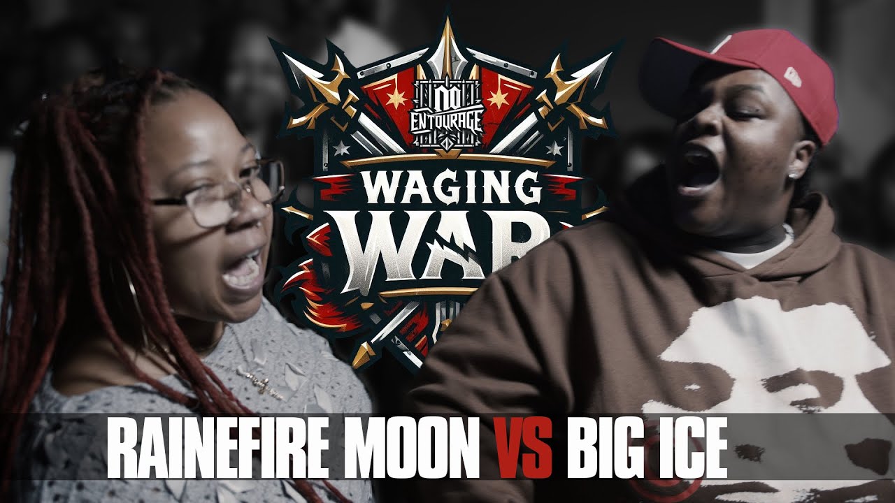NO ENTOURAGE - WAGING WAR - RAINEFIRE MOON (CAROLINA) vs BIG ICE (TEXAS) SEASON 1 - EPISODE 3