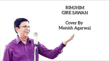 RimJhim Gire Sawan (Cover) -Manish Agarwal |Kishore Kumar |R.D.Burman |Gulzar  #music  #singer