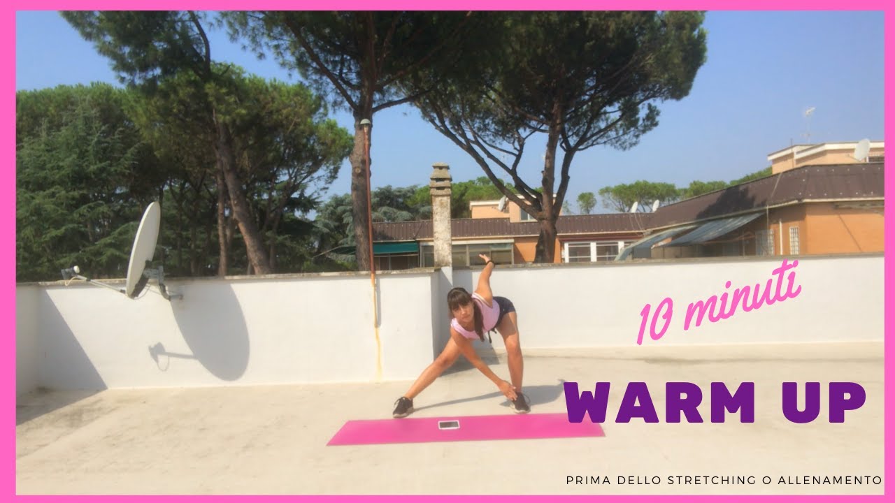 RISCALDAMENTO prima di fare STRETCHING in 10 minuti - YouTube