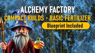 Alchemy Factory - Compact Builds - (Basic Fertilizer) - Downloadable Blueprints