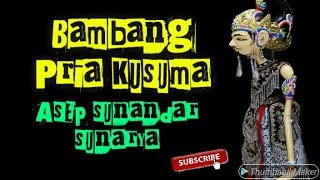 BAMBANG PRIA KUSUMA WAYANG GOLEK ASEP SUNANDAR SUNARYA GIRO HARJA 3