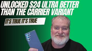 Is The Galaxy S24 Ultra Unlocked Model Better Than The Carrier Variants? I Think It Is!