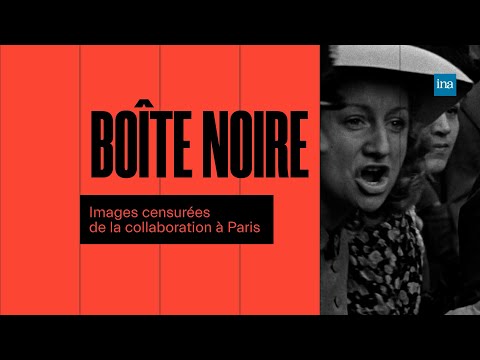 The Censored Footage of Collaboration in Paris in 1944 | INA Histoire