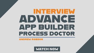 Interview - Advance App Builder - Andrew Robson - Process Doctor screenshot 3