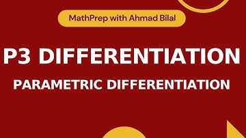 P3 Differentiation Part 4 | Parametric Differentiation | A-level Math 9709 | P3 Crash Course
