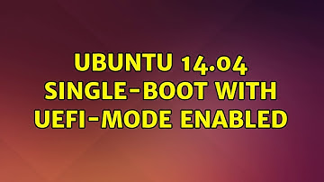 Ubuntu: Ubuntu 14.04 single-boot with UEFI-mode enabled