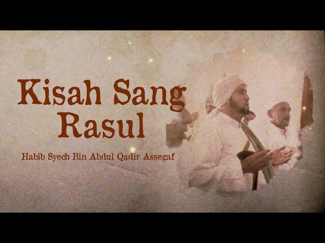 Habib Syech Bin Abdul Qadir Assegaf - Kisah Sang Rasul class=