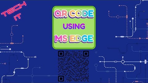 Make QR Code using Microsoft Edge!