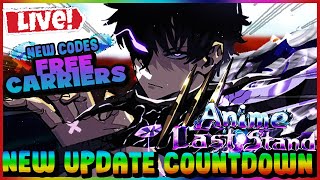 🔴[LIVE | ANIME LAST STAND] NEW CODES, NEW SOLO LEVELING UPDATE PART 2 COUNTDOWN, FREE CARRIERS