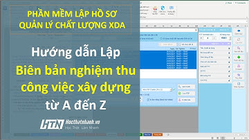 Hướng dẫn lập biên bản nghiệm thu công việc xây dựng từ A đến Z - Phần mềm lập và quản lý HSCL XDA