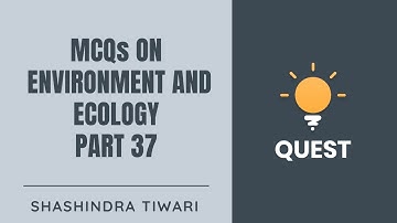 L37: MCQs on Environment and Ecology | Part 19 | UPSC CSE/IAS 2020 | Shashindra Tiwari