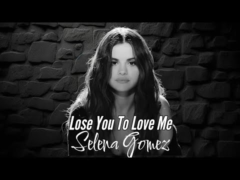 Selena Gomez - Lose You To Love Me (Lyrics)