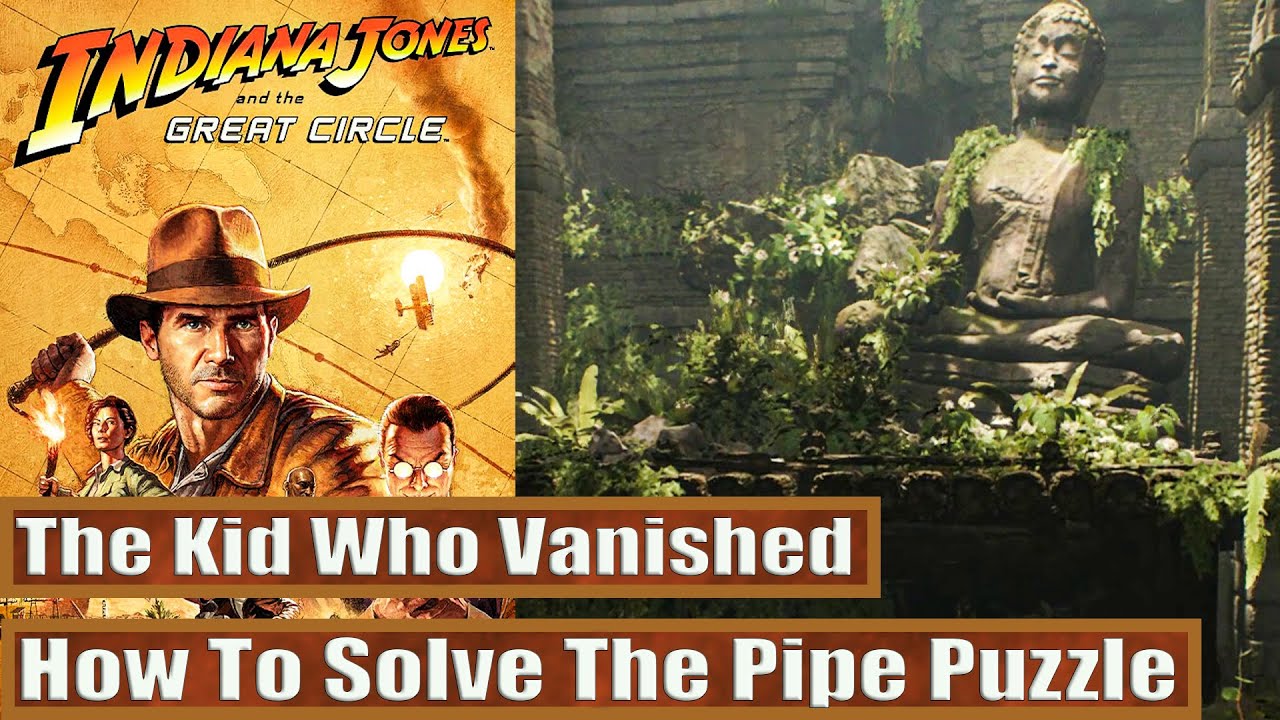 How To Solve The Pipe Puzzle: The Kid Who Vanished: Indiana Jones And The Great Circle