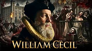 William Cecil: The Ruthless Truth Behind Tudor England's Favorite Old Man