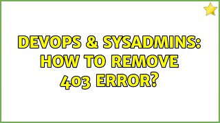 Famous DevOps & SysAdmins: How to remove 403 error? Net Worth