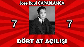 J.R. CAPABLANCA - SATRANCIN ESASLARI Ders-43 (DÖRT AT AÇILIŞI)