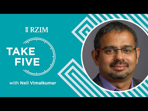 Living a Life that Matches Our Apologetic | Neil Vimalkumar | Take Five | RZIM
