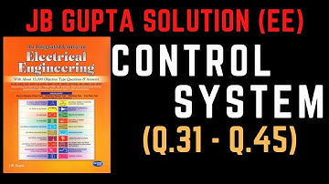JB Gupta Electrical Engineering Solution | Control System (Q.31 – Q.45) | Notes4EE
