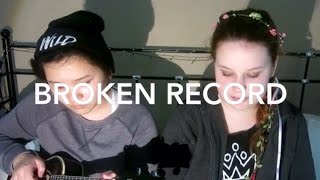 Broken Record  // ft. Julia Little (cover)