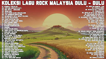 Koleksi Lengkap Rock Malaysia Dulu Dulu - Lagu Rock Kapak Lama Terbaik | Lagi Jiwang 80an 90an