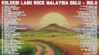 Koleksi Lengkap Rock Malaysia Dulu Dulu - Lagu Rock Kapak Lama Terbaik Lagi Jiwang 80an 90an