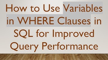 How to Use Variables in WHERE Clauses in SQL for Improved Query Performance