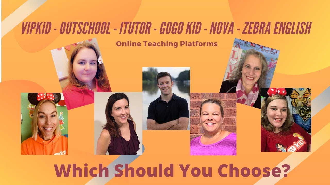 VIPKid, Outschool, Nova, Zebra English, GoGoKid, Itutor