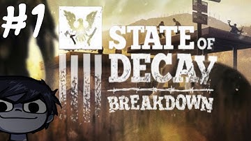 State of Decay: Breakdown #1