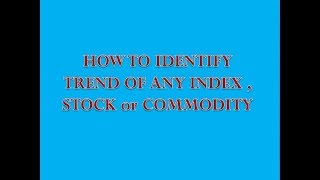 HOW TO IDENTIFY TREND OF ANY INDEX,STOCK OR COMMODITY screenshot 5
