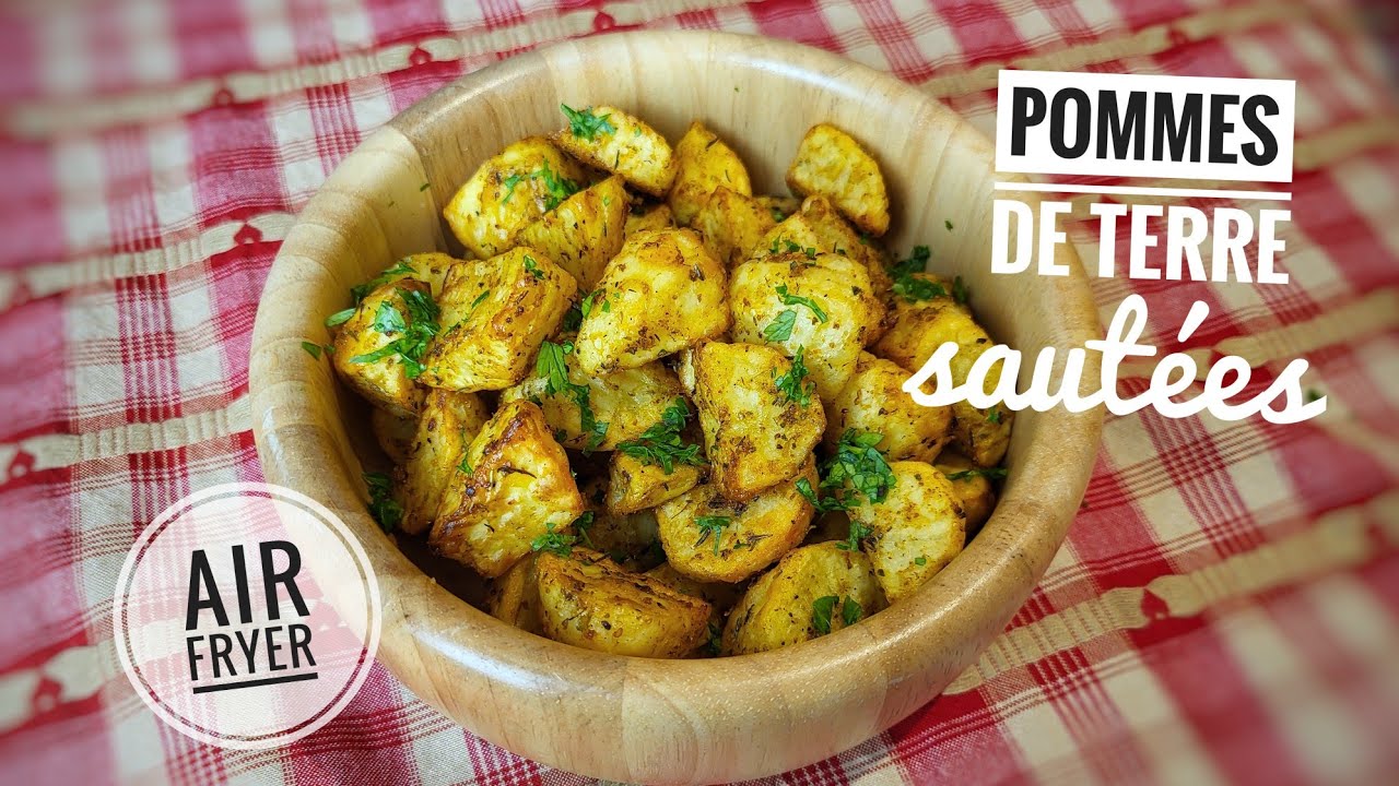 POMMES DE TERRE SAUTÉES, AU AIR FRYER - YouTube