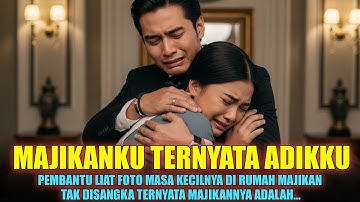 Kisah Nyata‼️ MAJIKANKU TERNYATA KAKAKKU
