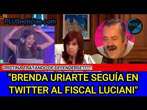 ¿Cristina tratando de defenderse?: "Brenda Uriarte seguía en Twitter al fiscal Luciani"