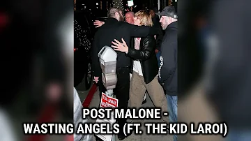 Post Malone - Wasting Angels (Ft. The Kid LAROI) (Unreleased) [Full Song]