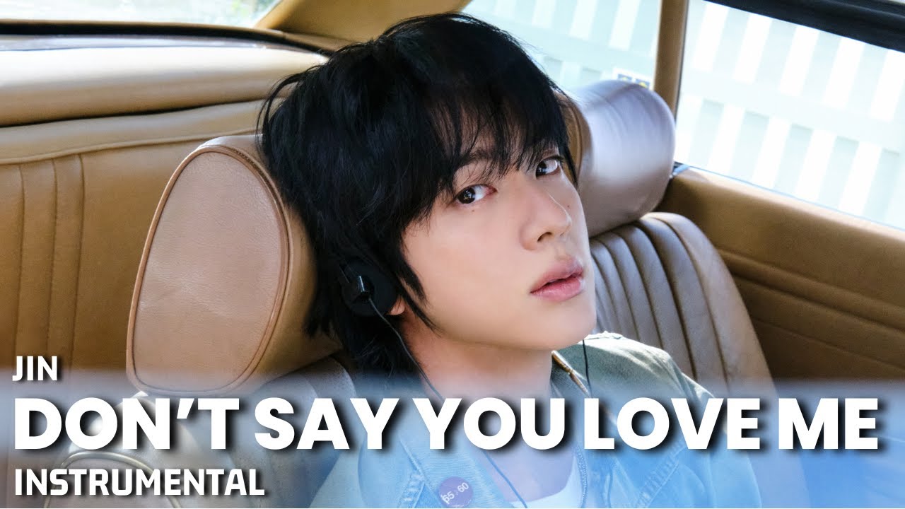JIN (진) - Don’t Say You Love Me | Instrumental | Karaoke | 노래방 JIN (진) - Don’t Say You Love Me | Instrumental | Karaoke | 노래방