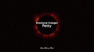 Emotional Oranges - Petty (Lyrics)