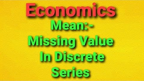 Class=11th|Economics|Mean|Calculation Of One Missing Value In Discrete Series| Part=18
