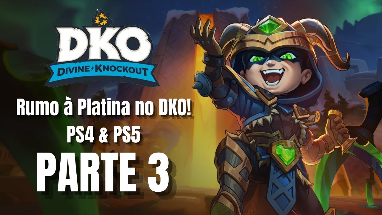 DKO Divine Knockout PARTE 3: Rumo à Platina no DKO!