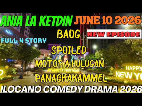 BAOG, SPOILED, MOTOR A HULUGAN, PANAGKAKAMMEL | ILOCANO COMEDY DRAMA 2026 NEW EPISODE (4 IN 1)